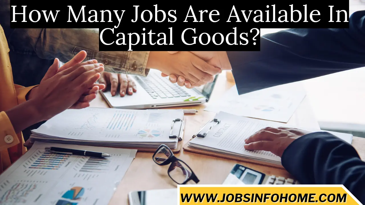How Many Jobs Are Available In Capital Goods ?